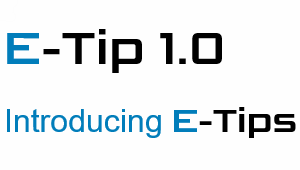 E-Tip 1.0 Introducing E-Tips